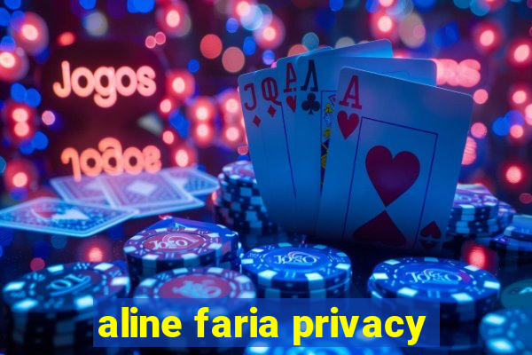 aline faria privacy